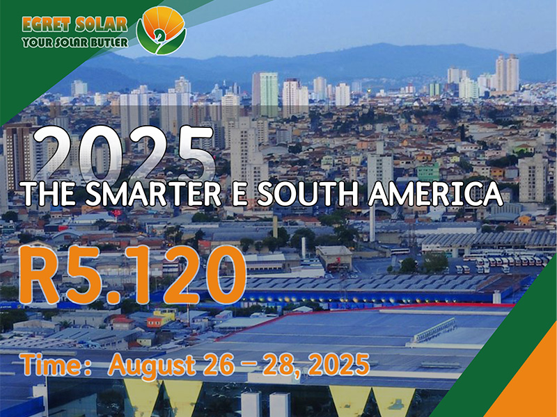 Xiamen Egret Solar να εκθέτει στο πιο έξυπνο E South America 2025, εξερευνώντας νέες ευκαιρίες ενέργειας στη Νότια Αμερική